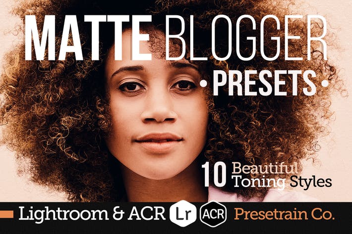 Matte Blogger Presets for Lightroom & ACR